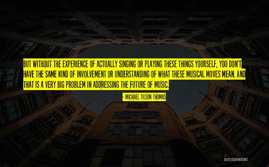 Podsednik Dergan Quotes By Michael Tilson Thomas Podsednik Dergan Quotes By Michael Tilson Thomas