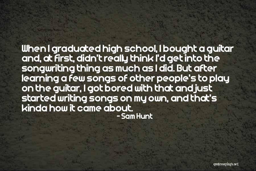 Podstatne Quotes By Sam Hunt Podstatne Quotes By Sam Hunt