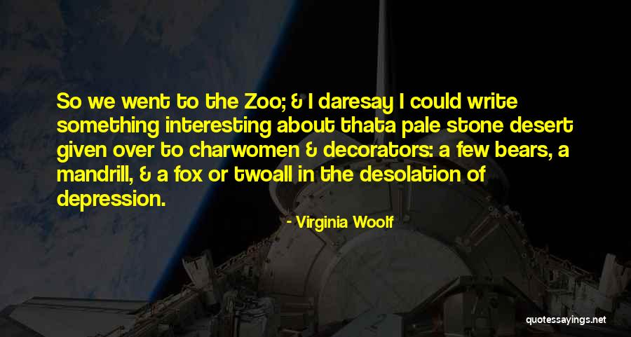 Podura Quotes By Virginia Woolf Podura Quotes By Virginia Woolf