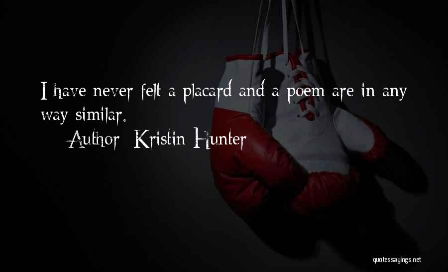 Poem Hunter Quotes By Kristin Hunter