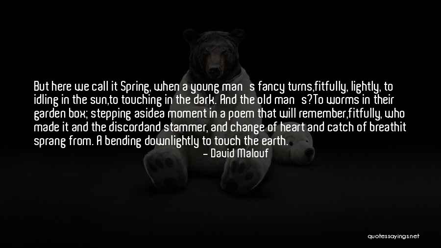 Poem Made From Quotes By David Malouf Poem Made From Quotes By David Malouf