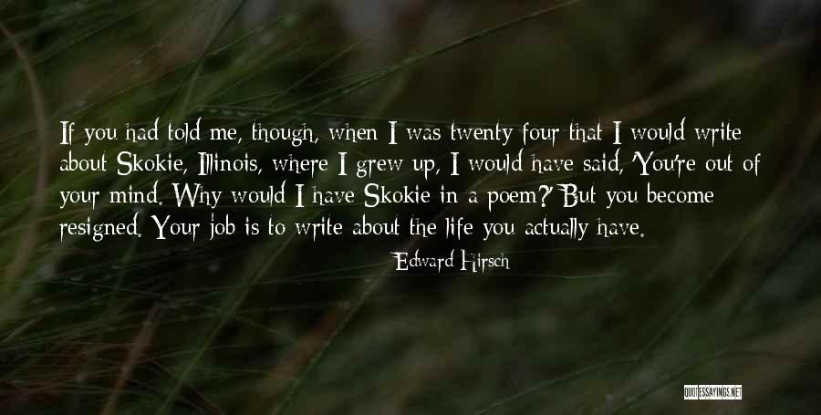 Poems About Life Quotes By Edward Hirsch