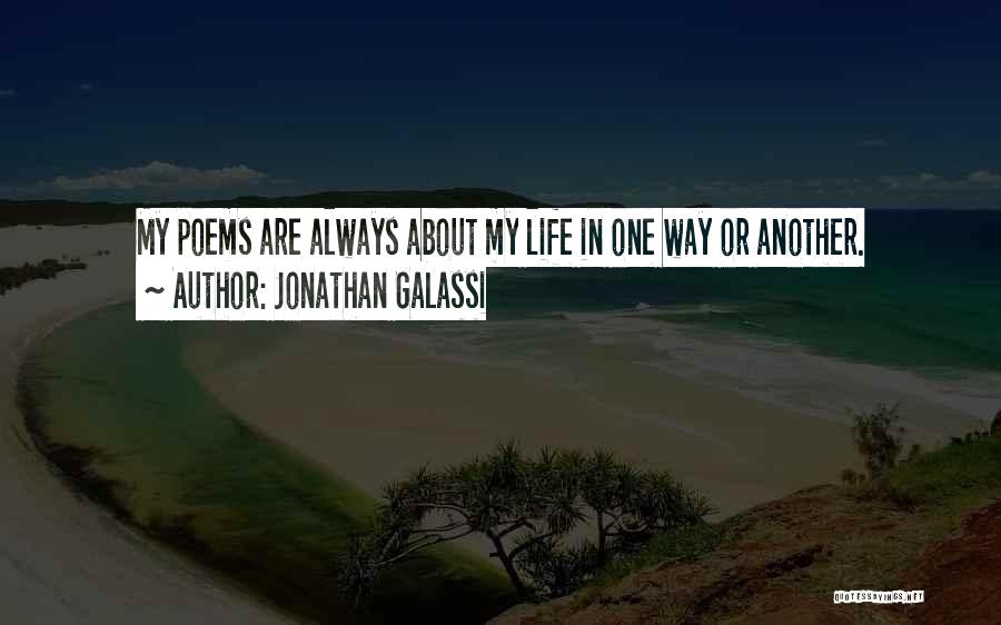 Poems About Life Quotes By Jonathan Galassi