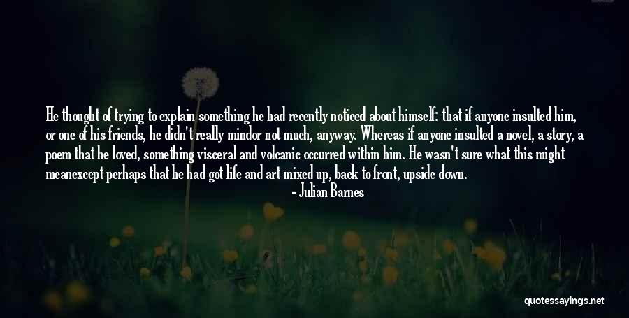 Poems About Life Quotes By Julian Barnes Poems About Life Quotes By Julian Barnes