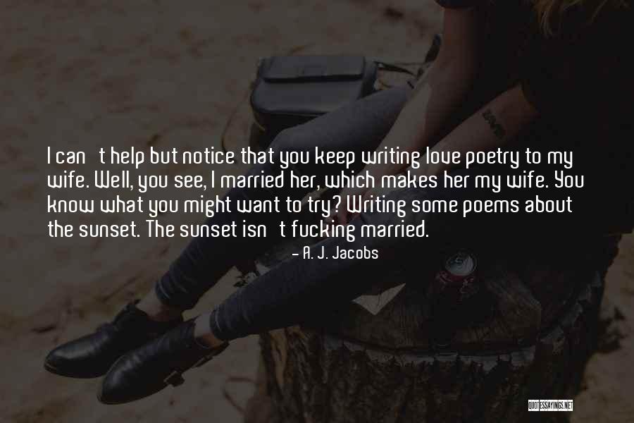 Poems About Love Quotes By A. J. Jacobs