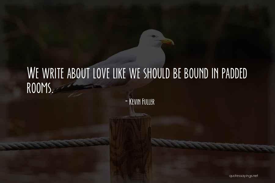Poems About Love Quotes By Kevin Fuller Poems About Love Quotes By Kevin Fuller