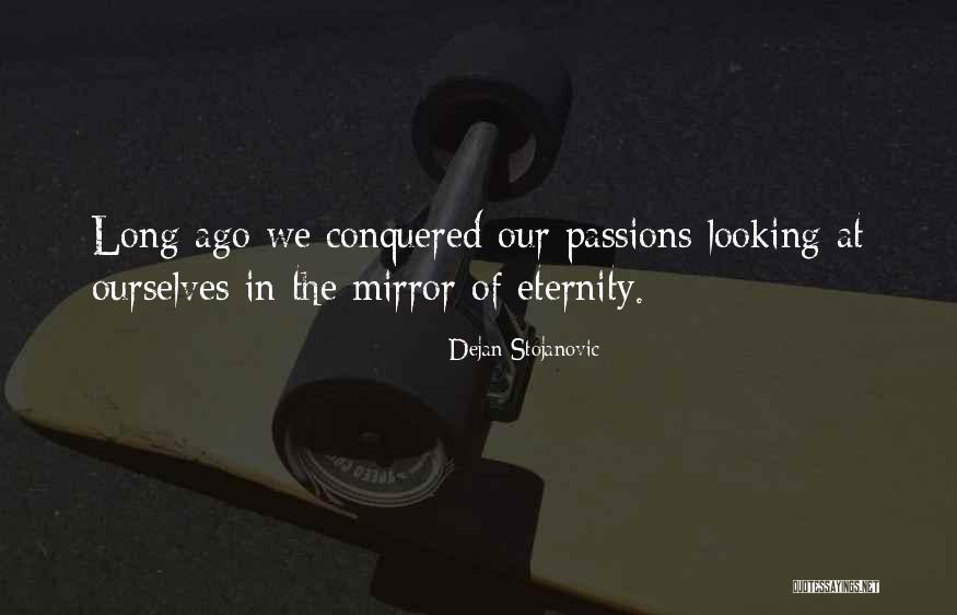 Poems For Eternity Quotes By Dejan Stojanovic Poems For Eternity Quotes By Dejan Stojanovic