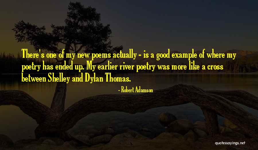 Poems Shelley Quotes By Robert Adamson Poems Shelley Quotes By Robert Adamson