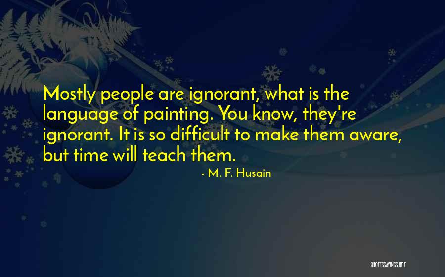 Poepoe Pizza Quotes By M. F. Husain Poepoe Pizza Quotes By M. F. Husain