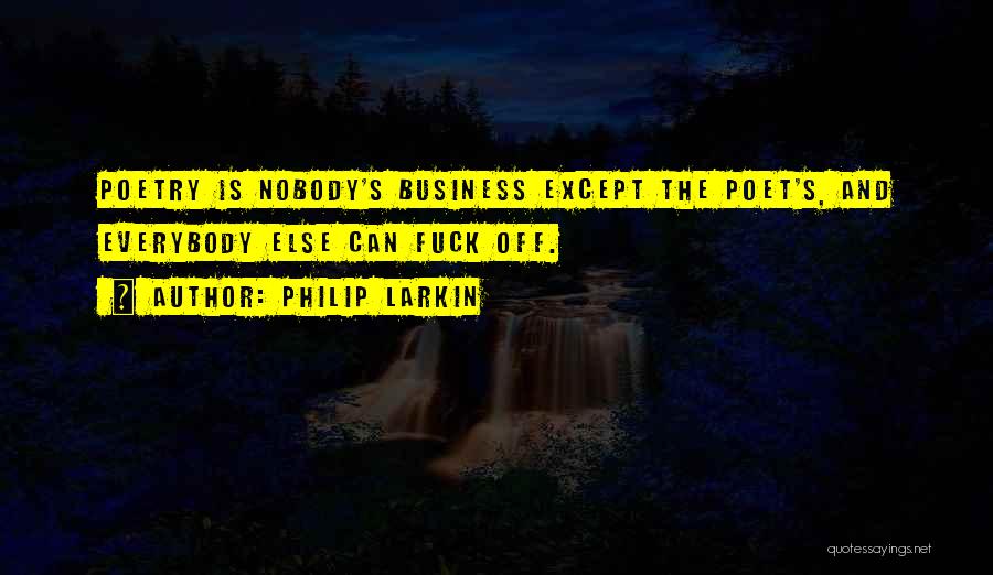 Poet And Quotes By Philip Larkin