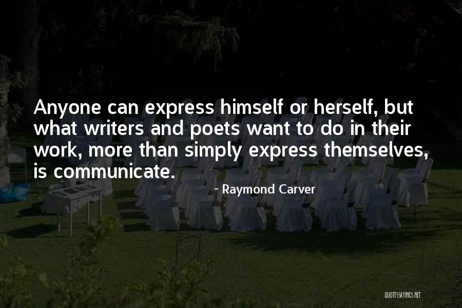 Poet And Writers Quotes By Raymond Carver Poet And Writers Quotes By Raymond Carver