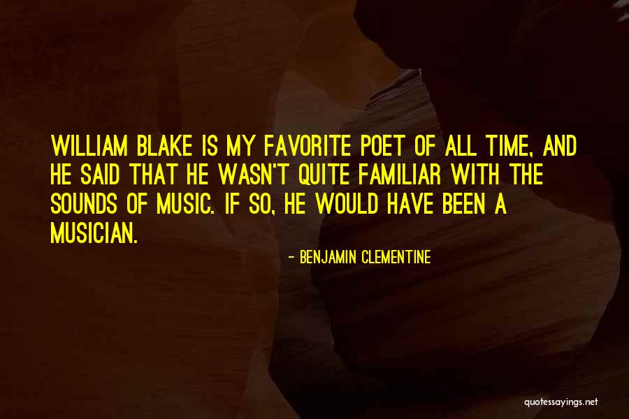 Poet Blake Quotes By Benjamin Clementine Poet Blake Quotes By Benjamin Clementine