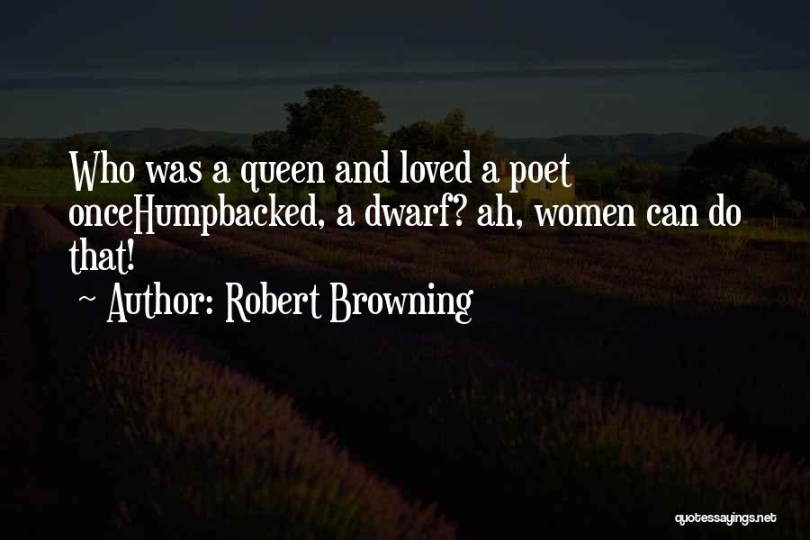 Poet Browning Quotes By Robert Browning