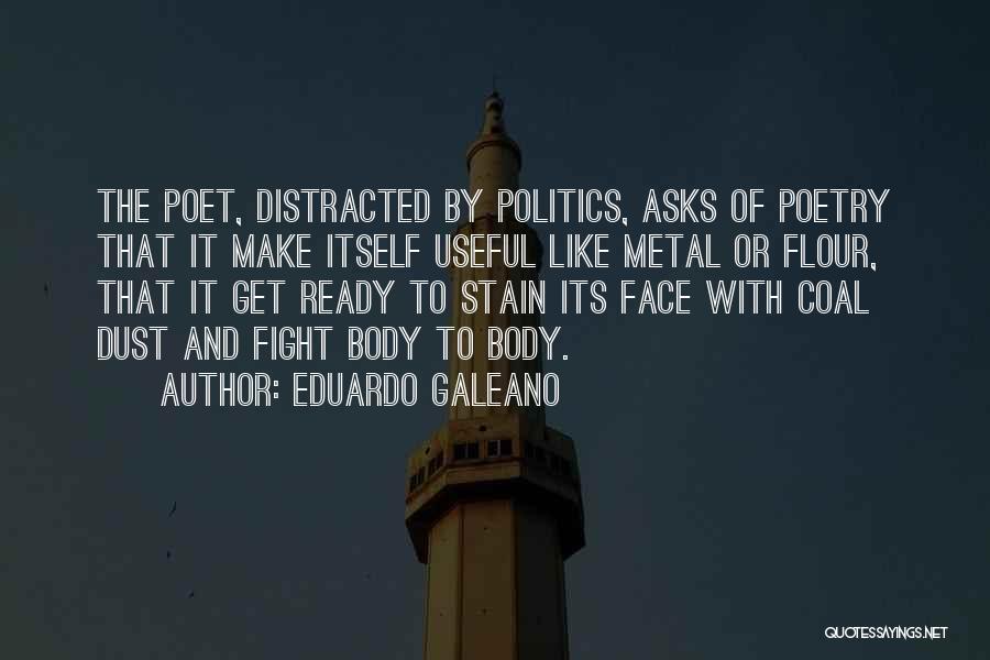 Poet Poetry Quotes By Eduardo Galeano