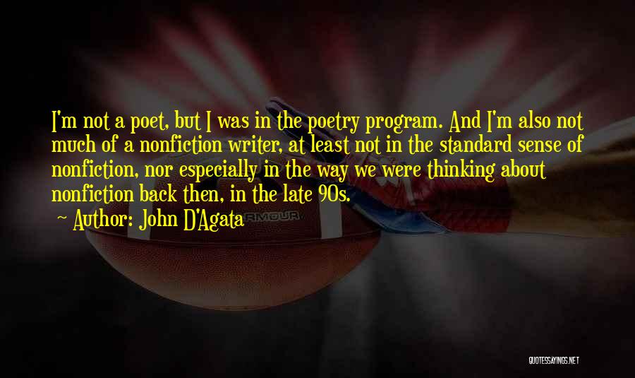 Poet Poetry Quotes By John D'Agata