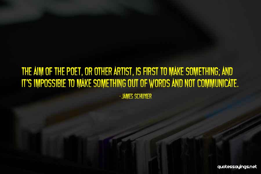 Poet S Words Quotes By James Schuyler Poet S Words Quotes By James Schuyler