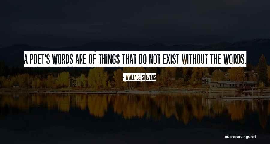 Poet S Words Quotes By Wallace Stevens Poet S Words Quotes By Wallace Stevens