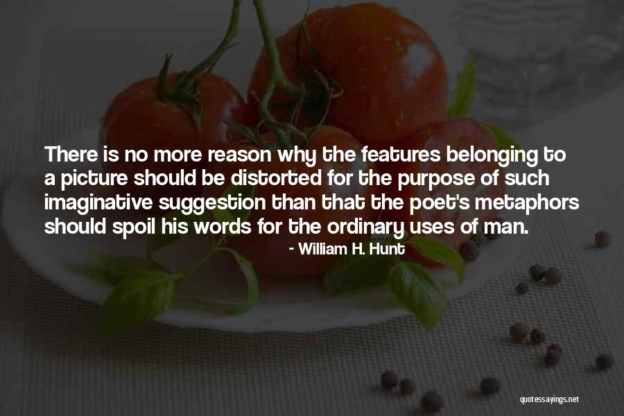 Poet S Words Quotes By William H. Hunt Poet S Words Quotes By William H. Hunt