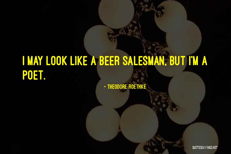 Poet Theodore Quotes By Theodore Roethke Poet Theodore Quotes By Theodore Roethke