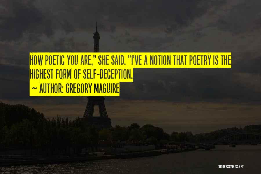 Poetic Form Quotes By Gregory Maguire