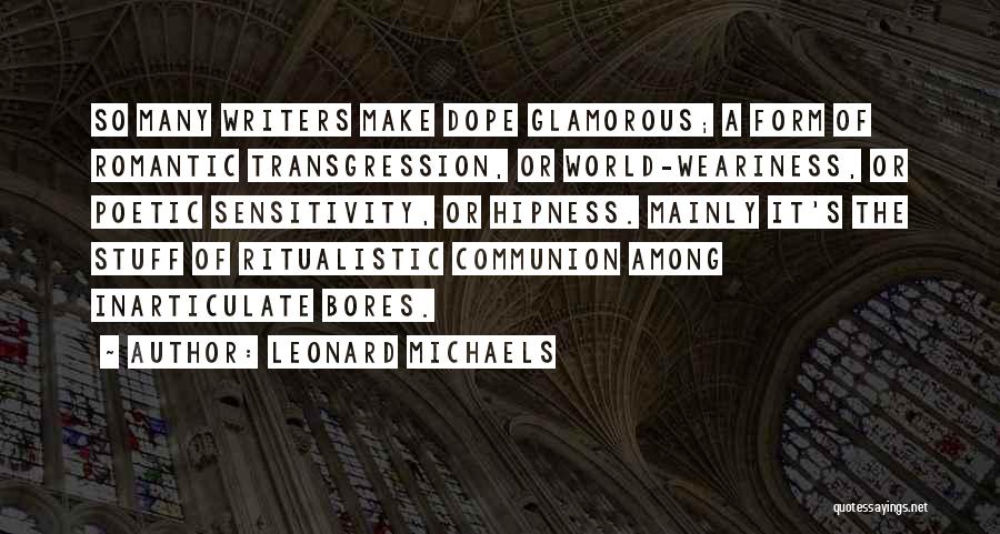 Poetic Form Quotes By Leonard Michaels