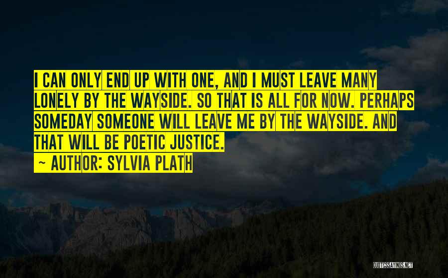 Poetic Justice Quotes By Sylvia Plath