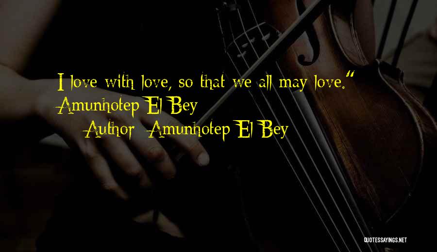 Poetic Love Quotes By Amunhotep El Bey