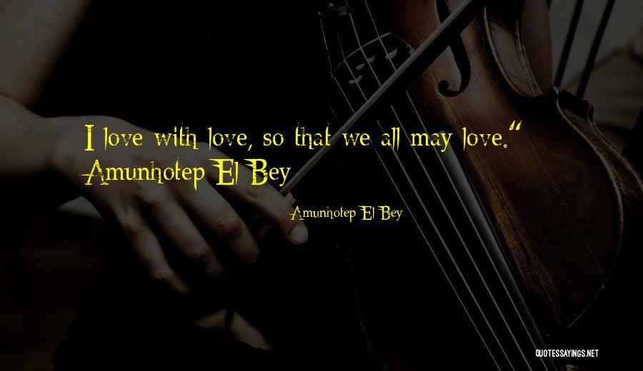 Poetic Love Quotes By Amunhotep El Bey