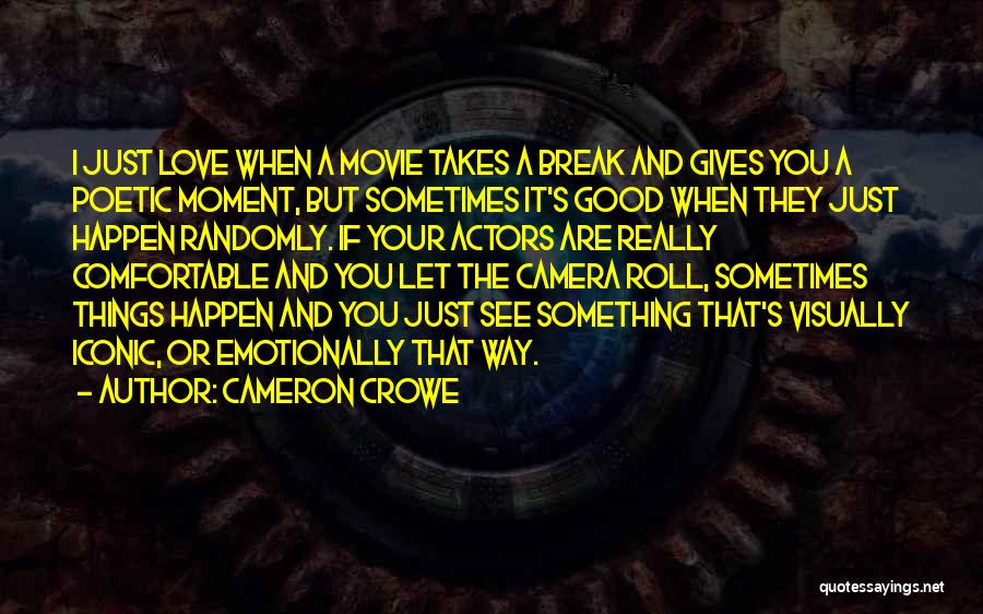 Poetic Love Quotes By Cameron Crowe