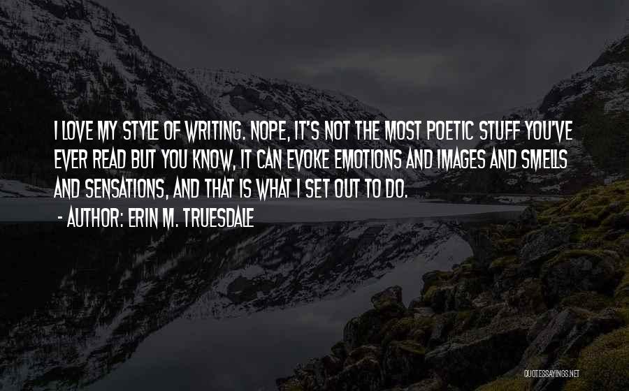 Poetic Love Quotes By Erin M. Truesdale Poetic Love Quotes By Erin M. Truesdale