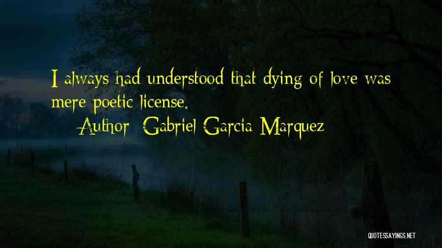 Poetic Love Quotes By Gabriel Garcia Marquez