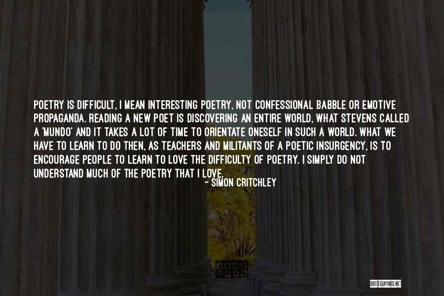 Poetic Love Quotes By Simon Critchley Poetic Love Quotes By Simon Critchley