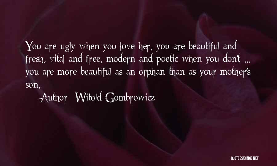 Poetic Love Quotes By Witold Gombrowicz