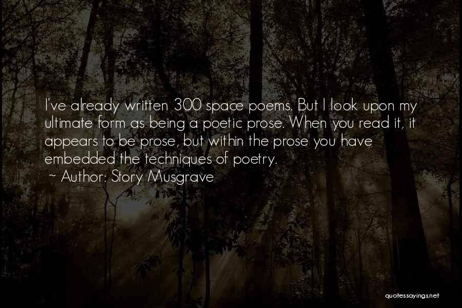 Poetic Prose Quotes By Story Musgrave