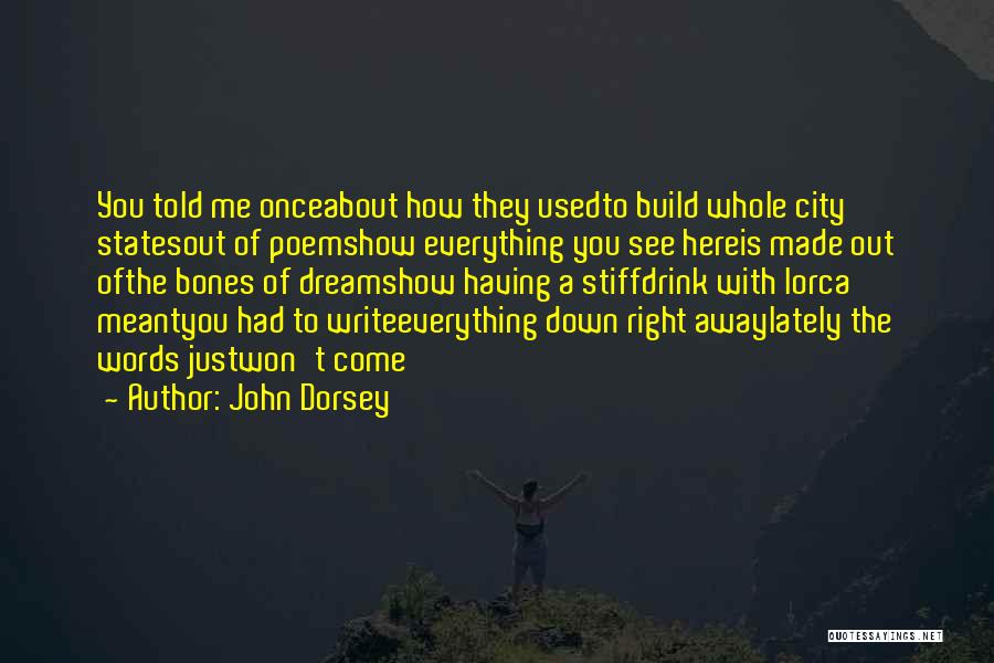 Poetry About Dreams Quotes By John Dorsey