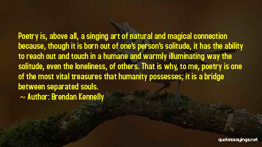 Poetry And Art Quotes By Brendan Kennelly