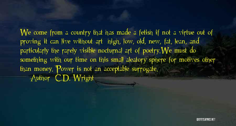 Poetry And Art Quotes By C.D. Wright