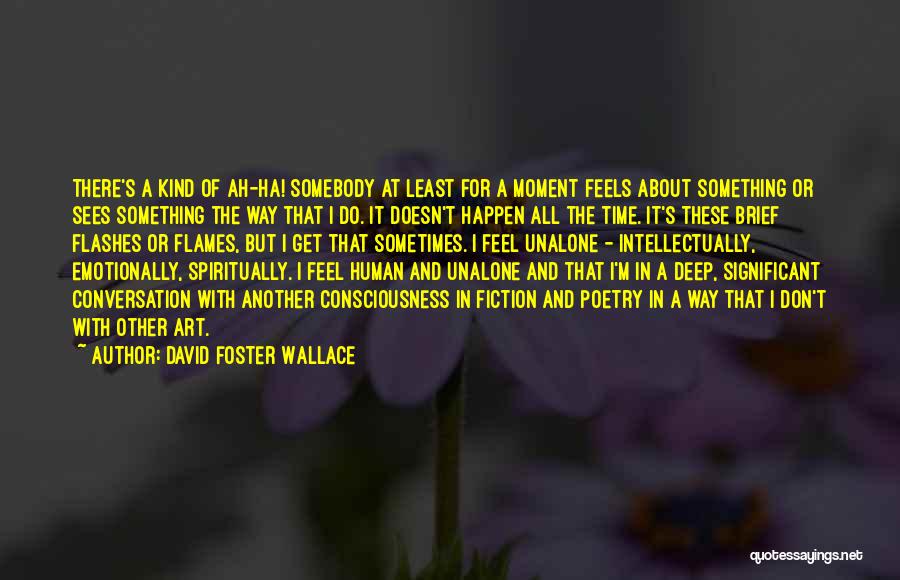 Poetry And Art Quotes By David Foster Wallace