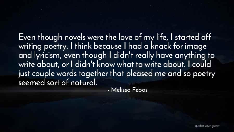 Poetry And Life Quotes By Melissa Febos Poetry And Life Quotes By Melissa Febos
