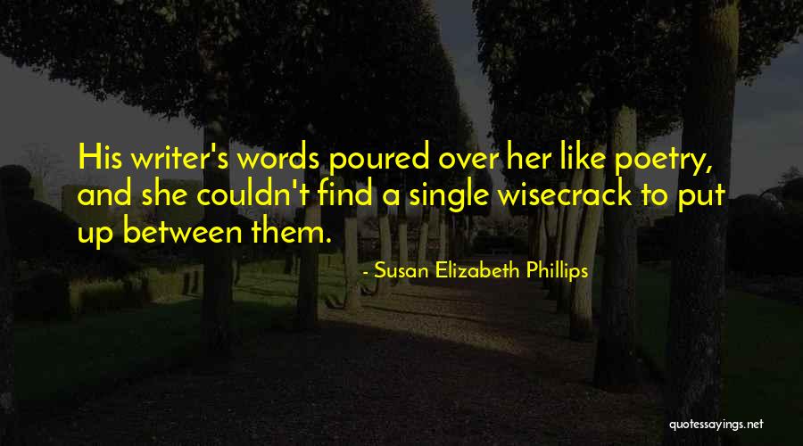 Poetry And Life Quotes By Susan Elizabeth Phillips Poetry And Life Quotes By Susan Elizabeth Phillips