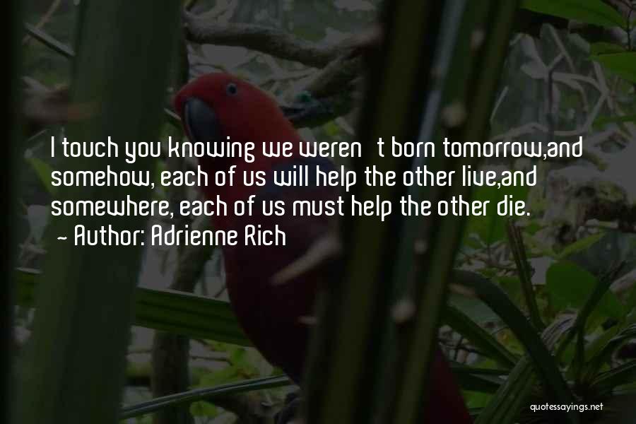 Poetry And Love Quotes By Adrienne Rich Poetry And Love Quotes By Adrienne Rich