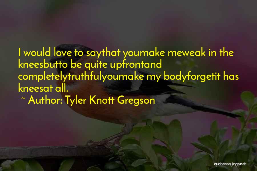 Poetry And Love Quotes By Tyler Knott Gregson