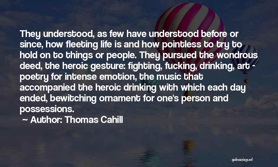 Poetry And Music Quotes By Thomas Cahill