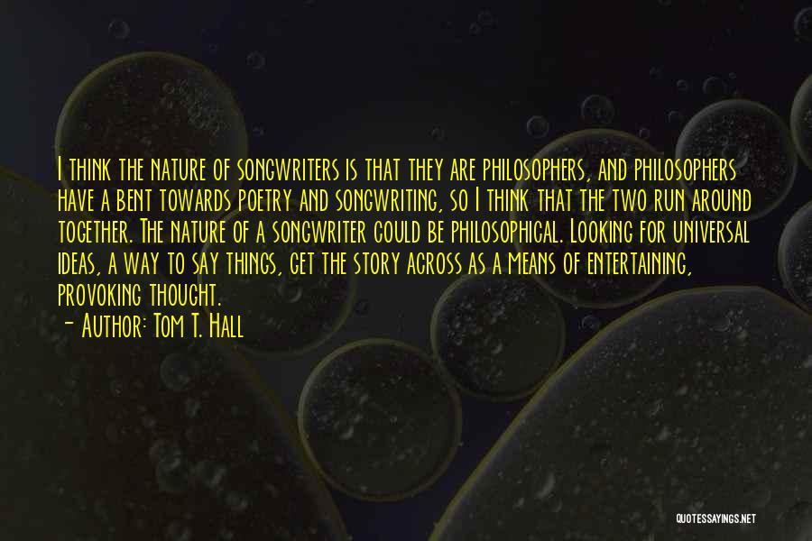 Poetry And Nature Quotes By Tom T. Hall