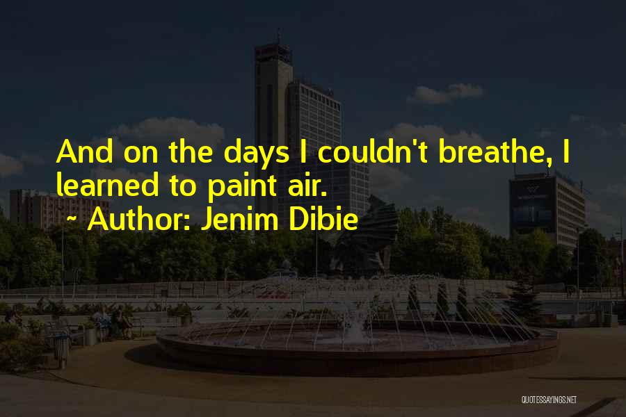 Poetry And Painting Quotes By Jenim Dibie