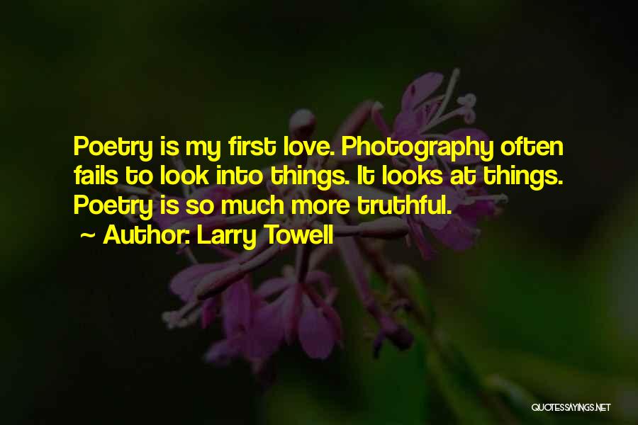 Poetry And Photography Quotes By Larry Towell