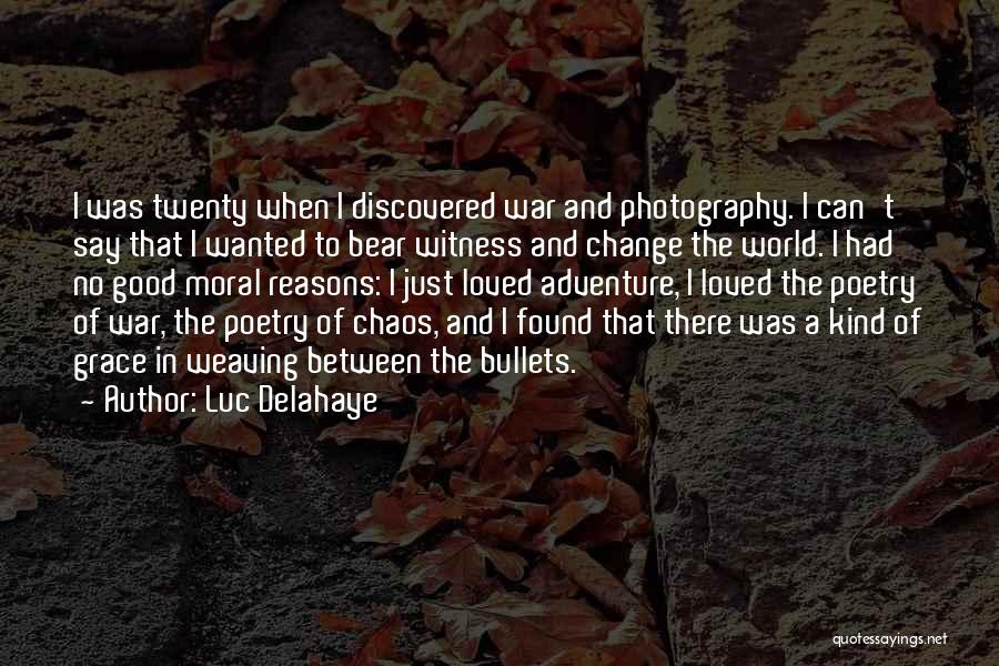 Poetry And Photography Quotes By Luc Delahaye