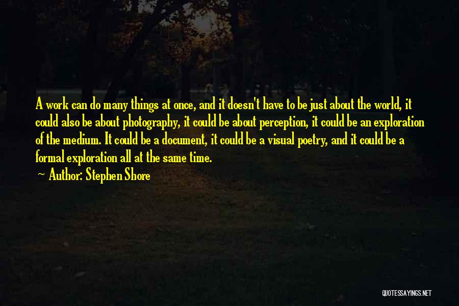 Poetry And Photography Quotes By Stephen Shore