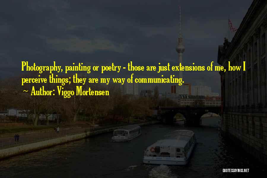 Poetry And Photography Quotes By Viggo Mortensen