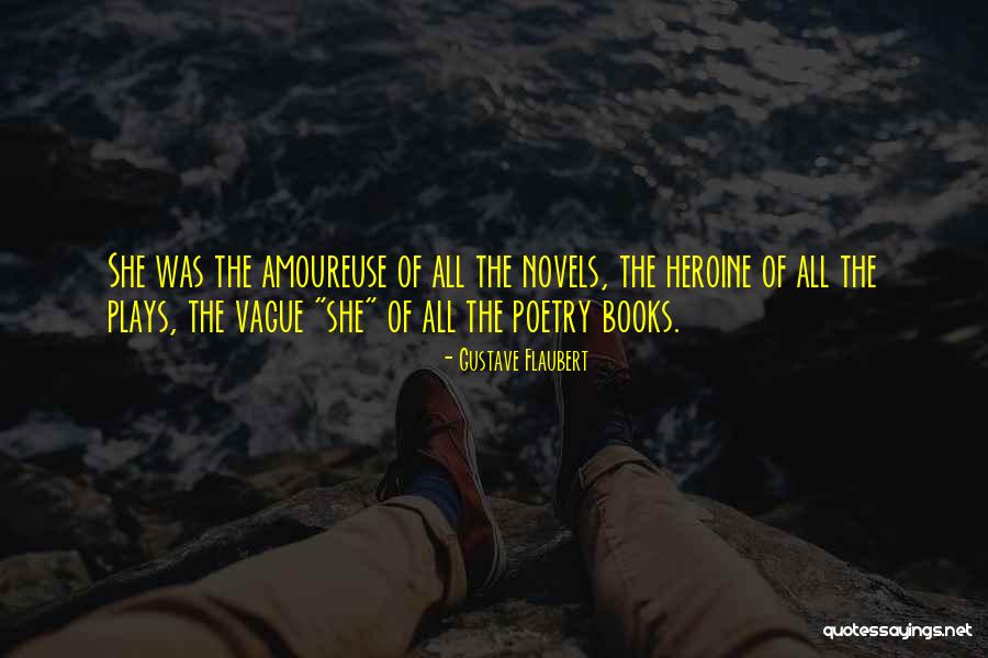 Poetry Books Quotes By Gustave Flaubert